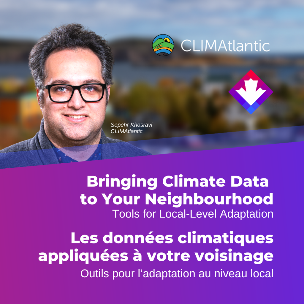 A promotional image for the blog post "Bringing Climate Data to Your Neighbourhood" by Sepehr Khosravi, CLIMAtlantic's Provincial Specialist - Newfoundland